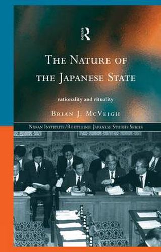 Cover image for The Nature of the Japanese State: Rationality and Rituality