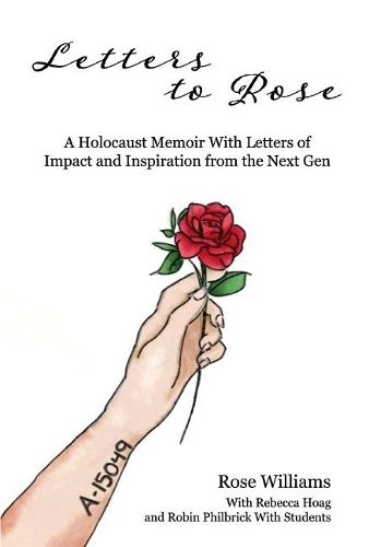 Cover image for Letters to Rose: A Holocaust Memoir With Letters of Impact and Inspiration from the Next Gen