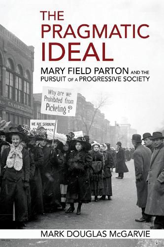 Cover image for The Pragmatic Ideal: Mary Field Parton and the Pursuit of a Progressive Society