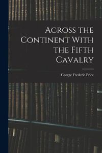 Cover image for Across the Continent With the Fifth Cavalry