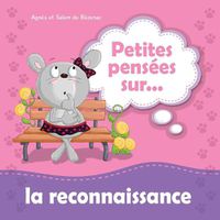 Cover image for Petites pensees sur la reconnaissance