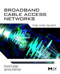 Cover image for Broadband Cable Access Networks: The HFC Plant