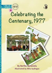 Cover image for Celebrating the Centenary, 1977 - Our Yarning