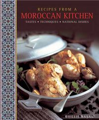 Cover image for Recipes from a Moroccan Kitchen: A Wonderful Collection 75 Recipes Evoking the Glorious Tastes and Textures of the Traditional Food of Morocco
