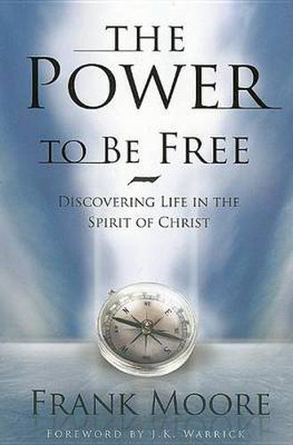 Power to Be Free: Discovering Life in the Spirit of Christ