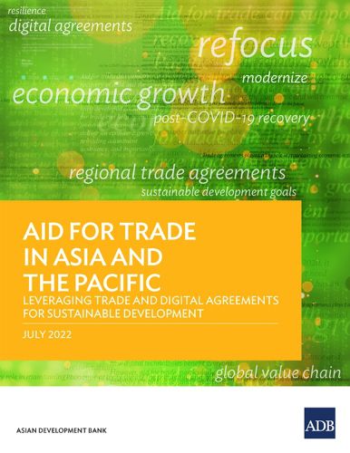 Cover image for Aid for Trade in Asia and the Pacific: Leveraging Trade and Digital Agreements for Sustainable Development