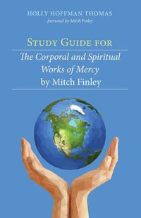 Cover image for Study Guide for the Corporal and Spiritual Works of Mercy by Mitch Finley