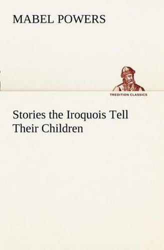 Cover image for Stories the Iroquois Tell Their Children