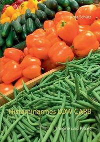 Cover image for Histaminarmes LOW CARB: Theorie und Praxis