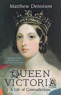 Cover image for Queen Victoria: A Life of Contradictions