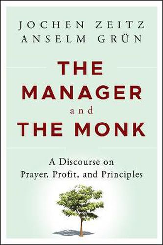 Cover image for The Manager and the Monk: A Discourse on Prayer, Profit, and Principles