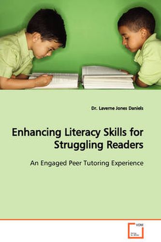 Cover image for Enhancing Literacy Skills for Struggling Readers An Engaged Peer Tutoring Experience