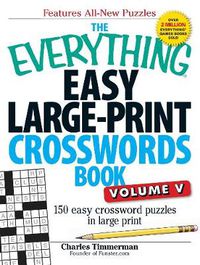 Cover image for The Everything Easy Large-Print Crosswords Book, Volume V: 150 Easy Crossword Puzzles in Large Print