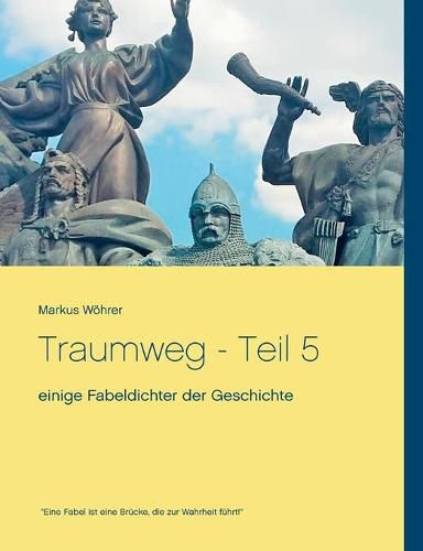 Cover image for Traumweg - Teil 5: einige Fabeldichter der Geschichte