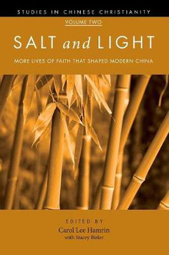 Salt and Light, Volume 2: More Lives of Faith That Shaped Modern China