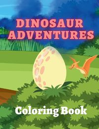 Cover image for Dinosaur Adventures Coloring Book