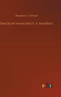 Cover image for Dred Scott Versus John F. A. Standford