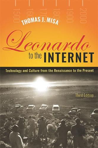 Cover image for Leonardo to the Internet: Technology and Culture from the Renaissance to the Present