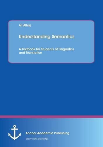 Cover image for Understanding Semantics: A Textbook for Students of Linguistics and Translation