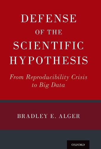 Cover image for Defense of the Scientific Hypothesis: From Reproducibility Crisis to Big Data