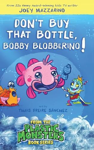 Don't Buy That Bottle, Bobby Blobberino!