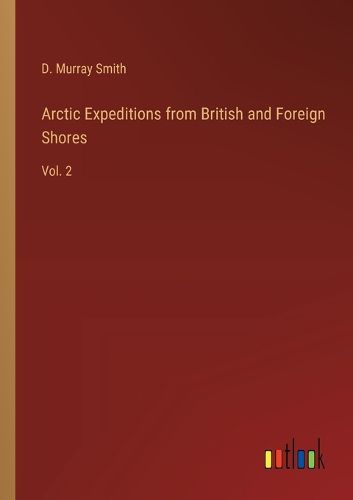 Arctic Expeditions from British and Foreign Shores