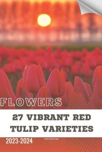 Cover image for 27 Vibrant Red Tulip Varieties
