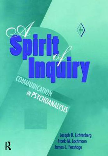 Cover image for A Spirit of Inquiry: Communication In Psychoanalysis