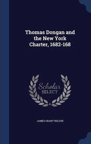 Thomas Dongan and the New York Charter, 1682-168