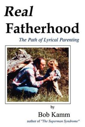 Cover image for Real Fatherhood: The Path of Lyrical Parenting