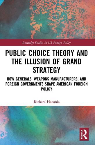 Cover image for Public Choice Theory and the Illusion of Grand Strategy