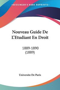 Cover image for Nouveau Guide de L'Etudiant En Droit: 1889-1890 (1889)