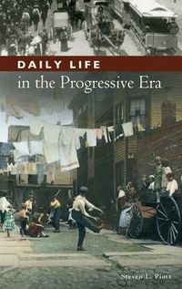 Cover image for Daily Life in the Progressive Era