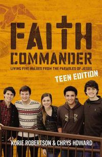 Cover image for Faith Commander Teen Edition: Living Five Values from the Parables of Jesus
