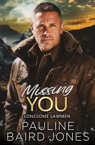 Cover image for Missing You: Lonesome Lawmen 3