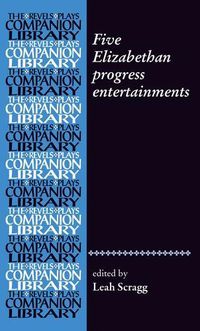 Cover image for Five Elizabethan Progress Entertainments