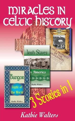 Cover image for Miracles in Celtic History: Three Books in One