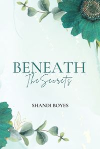 Cover image for Beneath the Secrets