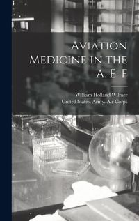 Cover image for Aviation Medicine in the A. E. F