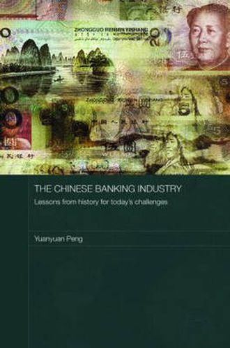 Cover image for The Chinese Banking Industry: Lessons from History for Today's Challenges