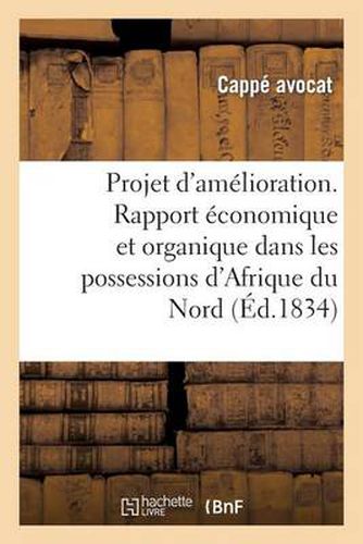 Projet d'Amelioration. Double Rapport Economique Et Organique, Dans Les Possessions Francaises