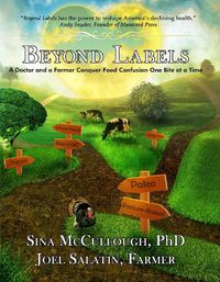 Cover image for Beyond Labels: A Doctor and a Farmer Conquer Food Confusion One Bite at a Time