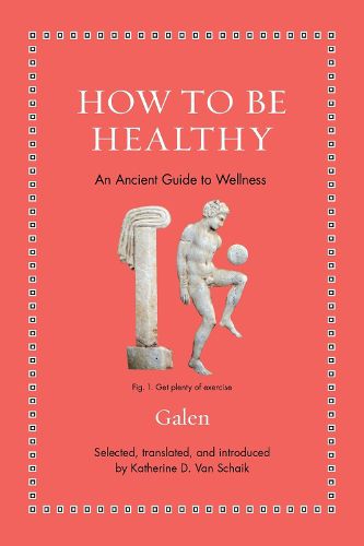 Cover image for How to Be Healthy: An Ancient Guide to Wellness