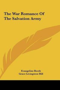 Cover image for The War Romance of the Salvation Army the War Romance of the Salvation Army