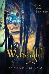 Cover image for Wyldsight: Tales of Primal Fantasy