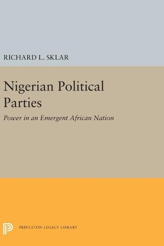 Cover image for Nigerian Political Parties: Power in an Emergent African Nation