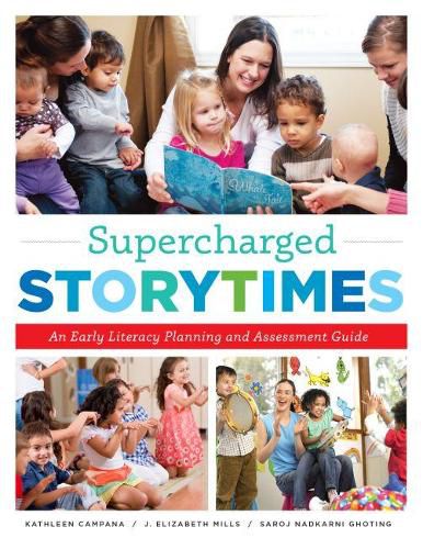 Supercharged Storytimes: An early Literacy Planning and Assessment Guide