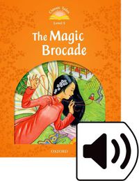 Cover image for Classic Tales Second Edition: Level 5: The Magic Brocade Audio Pack