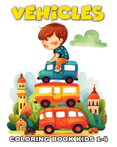 Cover image for Vehicles Coloring Book for Kids Ages 1-4