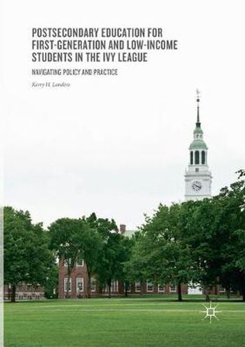 Cover image for Postsecondary Education for First-Generation and Low-Income Students in the Ivy League: Navigating Policy and Practice